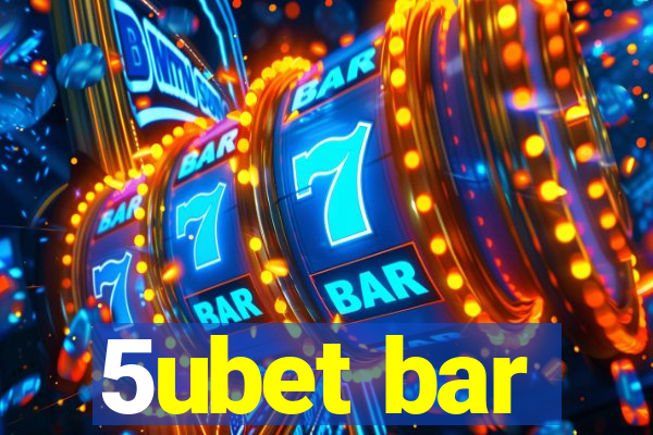 5ubet bar